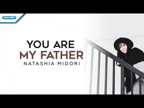 You Are My Father - Natashia Midori (Official lyric video)