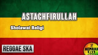 Download lagu Sholawat Astaghfirullah Reggae SKA Version by Kembar SKA mp3 Download lagu Sholawat Astaghfirullah Reggae SKA Version by Kembar SKA mp3