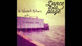 dance a la plage - she&#39;s gone by the morning