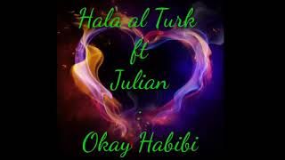 Download lagu Hala Al Turk ft Julian 'Okay Habibi' Lyrics mp3