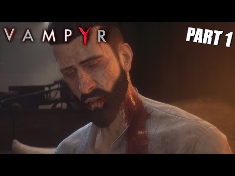 BECOMING A VAMPYR! | Vampyr GAMEPLAY PART 1