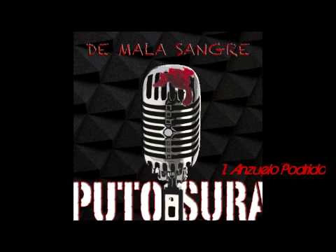 1. Anzuelo Podrido - Puto Sura