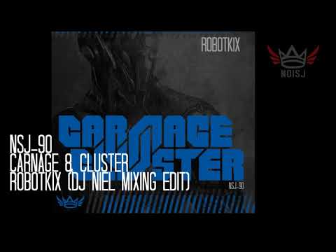 NSJ-90 Carnage & Cluster - Robotkix (DJ Niel Mixing Edit)