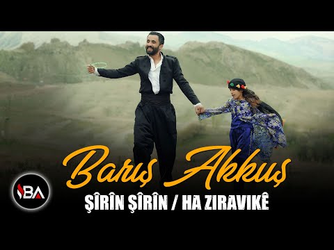 BARIŞ AKKUŞ - ŞÎRÎN ŞÎRÎN - HA ZIRAVIKÊ / KLİP 2022 [Official Music Video]