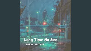 Long Time No See