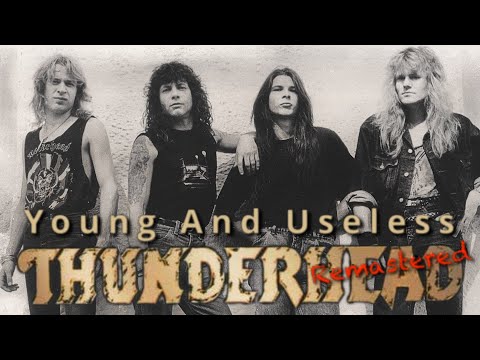 Thunderhead - Young and Useless (remastered)