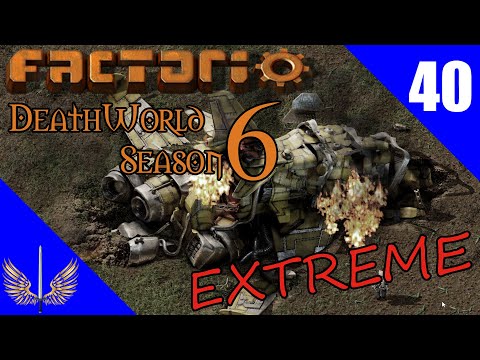Factorio Deathworld Extreme - Season 6 -  Episode 40