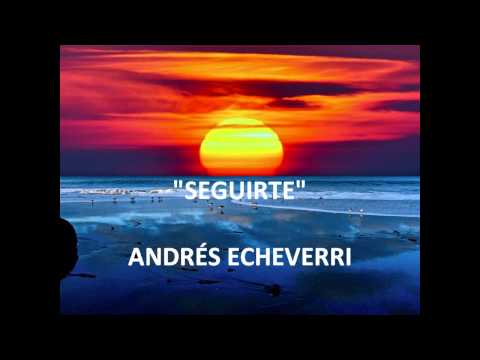 SEGUIRTE -  ANDRES ECHEVERRI