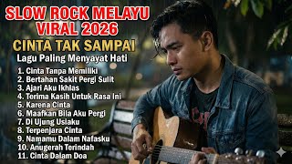 Download lagu SLOW ROCK MELAYU VIRAL TERBARU 2026 - Full Album Cinta Tak Sampai mp3