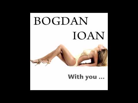 Bogdan Ioan - With you