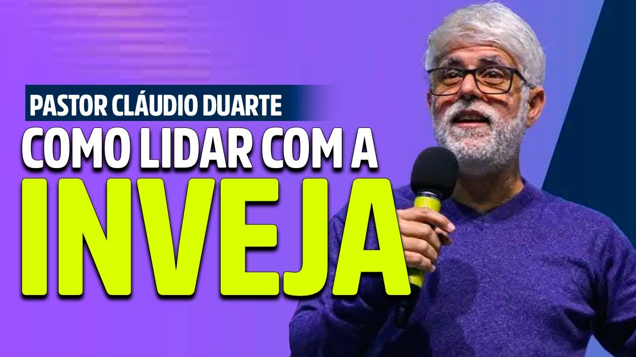 Pastor Claudio Duarte (NOVA) INVEJA COMO LIDAR?