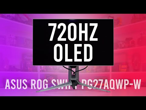 Crazy Fast 720Hz OLED is Here! - Asus ROG Swift PG27AQWP-W Review