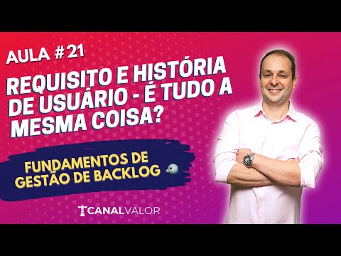 REQUISITO E HISTÓRIA DE USUÁRIO - É TUDO A MESMA COISA? 🐧 | AULA #21 | FUNDAMENTOS DE GESTÃO BACKLOG