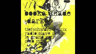 Booka Shade - Darko (Radio Slave Remix)