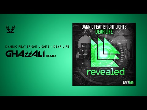Dannic Feat.Bright Lights - Dear Life (Ghazzali Remix)