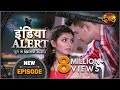 India Alert New Episode 397 Pyaar Ke Is Khel Mein प्यार के इस खेल में 