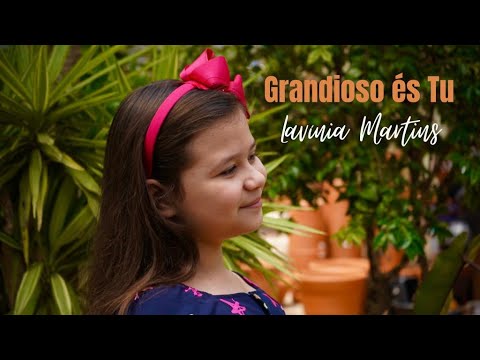 Grandioso és Tu - Lavínia Martins | Hino 378