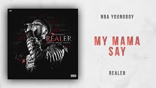 NBA YoungBoy - My Mama Say (Realer)