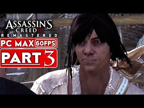 ASSASSIN'S CREED 3 REMASTERED Gameplay Walkthrough Part 3 [1080p HD 60FPS PC MAX] - No Commentary