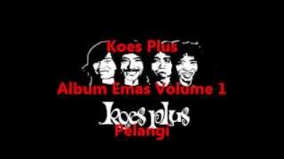 Download lagu Koes Plus Album Emas Volume 1 - Pelangi mp3 Download lagu Koes Plus Album Emas Volume 1 - Pelangi mp3