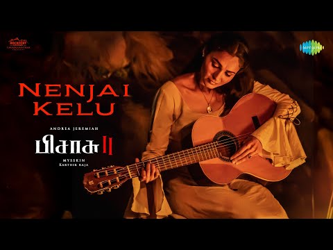 Nenjai Kelu Video Song | Pisasu 2
