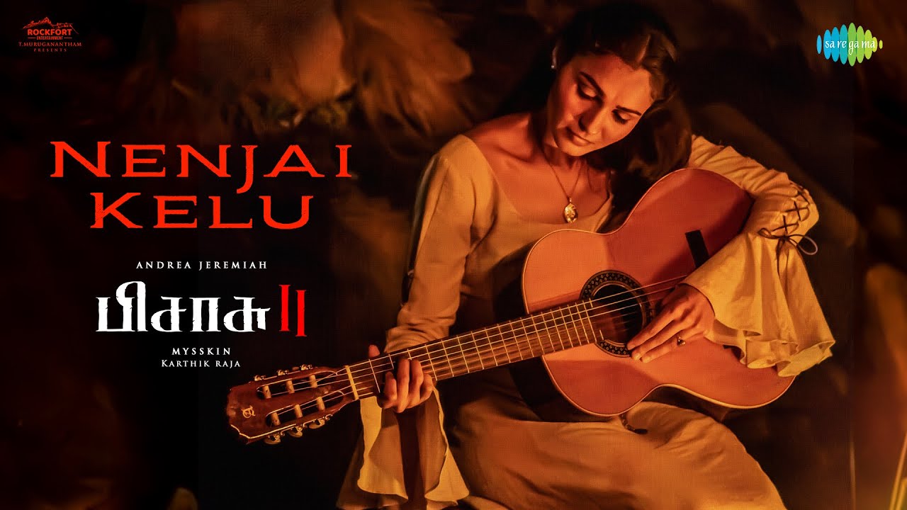 Nenjai Kelu Song Lyrics | Pisasu 2 2022 | Priyanka NK