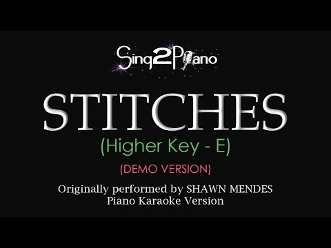 Stitches (Higher key - Piano karaoke demo) Shawn Mendes