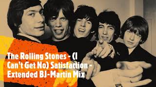 The Rolling Stones   I Can&#39;t Get No Satisfaction   Extended BJ Martin Mix
