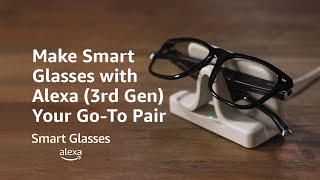 Amazon Alexa Make Smart Glasses with Alexa Your Go-To Pair
