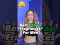 Best CHEAP Fragrances For Men