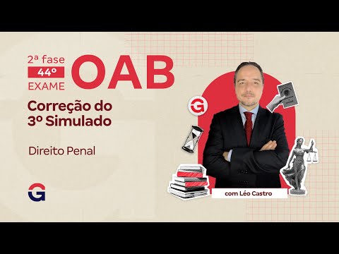 2ª fase do 45º Exame da OAB | Correção do 3º Simulado | Direito Penal com Léo Castro