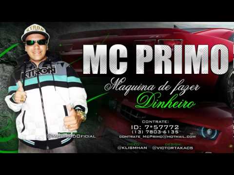 Mc Primo   Mquina De Fazer Dinheiro  ' La Mfia Produes ' 2012.