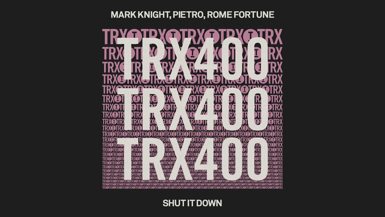 Mark Knight, Pietro, Rome Fortune - Shut It Down [House]