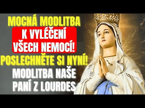 Zázračná modlitba k Panně Marii Lurdské za naléhavé uzdravení