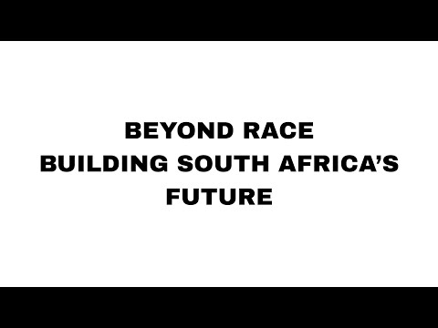Beyond Race- Building South Africa's Future