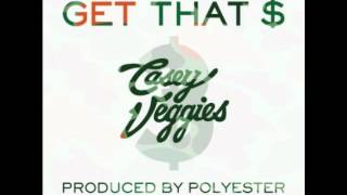 Get That $ - Casey Veggies