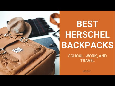 Best Herschel Backpacks (School, Work & Travel)