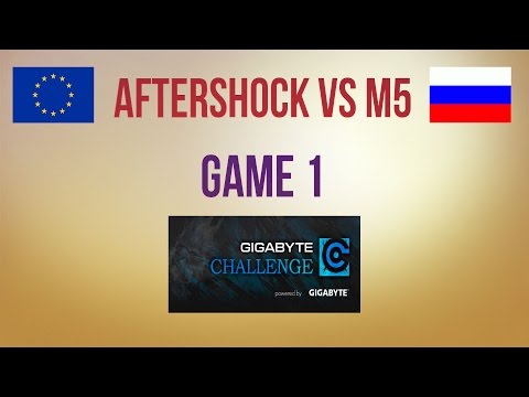 Aftershock vs M5 g.1 Final Gigabyte Challenge #9