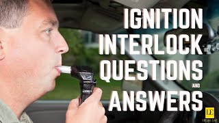 Ignition Interlock Questions | Answers from an Attorney