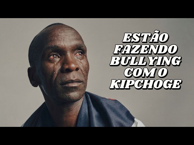 KIPCHOGE tá SOFRENDO com CYBERBULLYING!