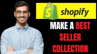 HOW TO MAKE A BEST SELLER COLLECTION IN SHOPIFY 2024