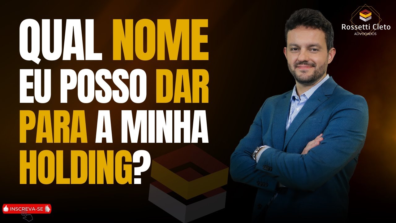 QUAL O NOME EU POSSO DAR PARA MINHA HOLDING?