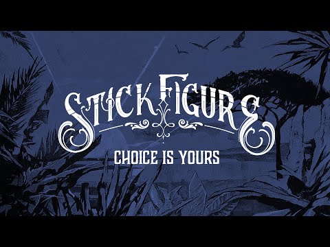 Stick Figure – "Choice is Yours" (feat. Slightly Stoopid) [Audio]