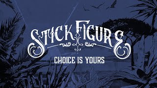 Stick Figure – &quot;Choice is Yours&quot; (feat. Slightly Stoopid) [Audio]