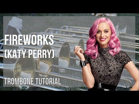 How to play Fireworks by Katy Perry on Trombone (Tutorial)