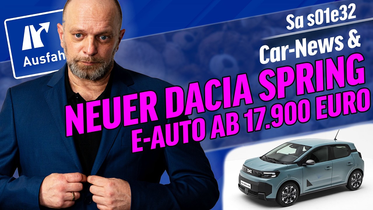 Neuer Dacia Spring - größer & preiswerter | Car-News | Ausfahrt.tv Show s01e32