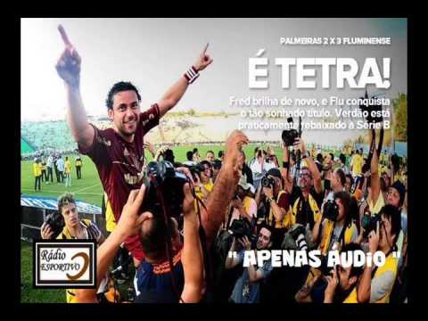 Palmeiras 2 x 3 Fluminense - Narração: Luiz Penido (Rádio Globo) Fluzão Campeão - 11/11/12