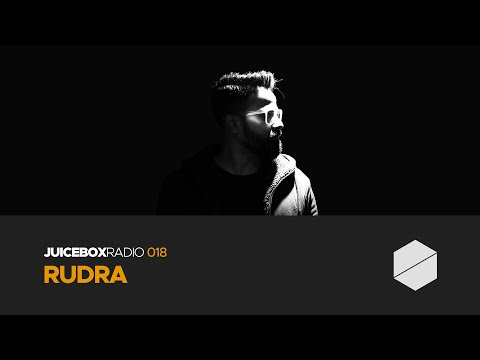 Juicebox Radio 018 - Rudra
