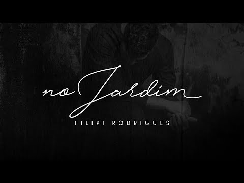 No Jardim - Filipi Rodrigues (Lyric Oficial)