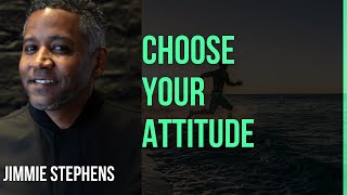 You can choose attitude